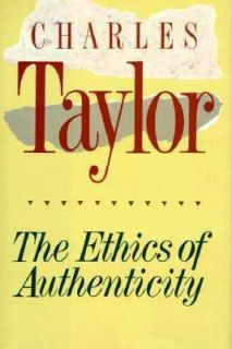 The Ethics of Authenticity by Charles Taylor 1992, Hardcover