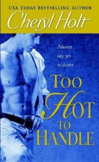 Too Hot to Handle by Cheryl Holt 2005, Paperback