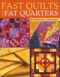 Fast Quilts from Fat Quarters by Barbara Chainey (2006, Pape