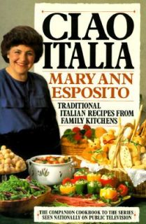 Ciao Italia Traditional Italian Recipes from Family Kitchens by Mary A 