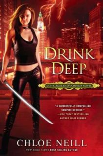 Drink Deep Bk. 5 by Chloe Neill 2011, Paperback