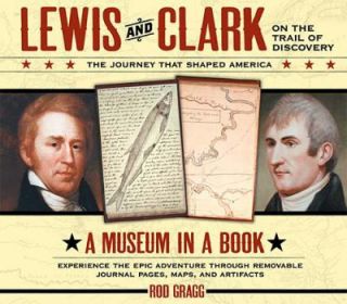 Lewis and Clark on the Trail of Discovery The Journey That Shaped 