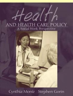 Health and Health Care Policy A Social Work Perspective by Stephen 