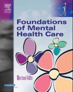 Foundations of Mental Health Care by Michelle Morrison Valfre 2004 
