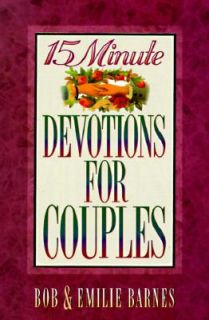 15 Minute Devotions for Couples by Bob Barnes and Emilie Barnes 1995 