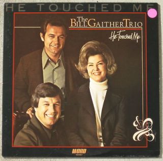 Bill Gaither Trio He Touched Me 1979 CCM Gospel MINT Vinyl LP