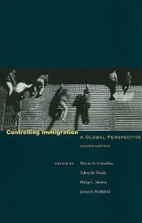 Controlling Immigration A Global Perspective by Wayne A. Cornelius 