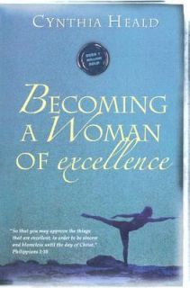 Becoming a Woman of Excellence by Cynthia Heald 2005, Paperback, New 