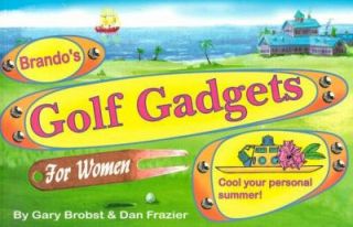 Brandos Golf Gadgets for Women by Dan F