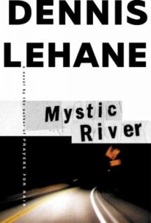 Mystic River by Dennis Lehane 2001, Hardcover