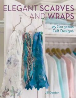   Wraps 25 Gorgeous Felt Designs by Jill Denton 2009, Paperback