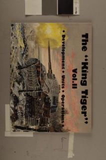 The King Tiger Tank Vol. 2 by Horst Scheibert 1991, Paperback