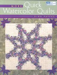 More Quick Watercolor Quilts by Dina Pappas 2001, Paperback