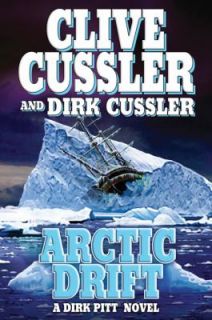 Arctic Drift by Dirk Cussler and Clive Cussler 2008, Hardcover