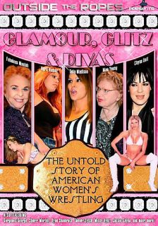 Divas, Glitz & Glamour The Untold Story of Women in Professional 
