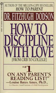 How to Discipline with Love by Fitzhugh Dodson 1987, Paperback