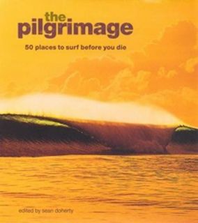   Places to Surf Before You Die by Sean Doherty 2008, Hardcover