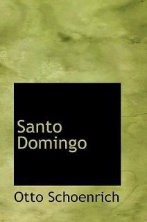 Santo Domingo by Otto Schoenrich 2007, Paperback