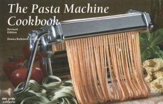 The Pasta Machine Cookbook by Donna Rathmell German 2005, Paperback 