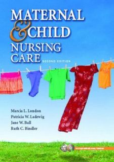 Maternal & Child Nursing Care (2nd Edition), Marcia L. London 