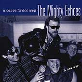 Cappella Doo Wop by Mighty Echoes CD, Feb 2000, Primarily A Cappella 