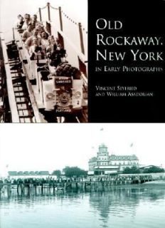 Old Rockaway, New York, in Early Photographs by William Asadorian and 