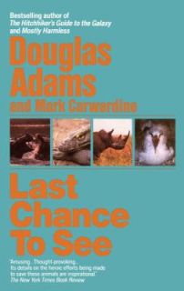Last Chance to See by Douglas Adams and Mark Carwardine 1992 
