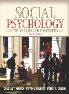 Social Psychology Unraveling the Mystery by Douglas T. Kenrick, Steven 