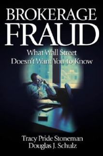 Brokerage Fraud by Douglas J. Schulz and Tracy Pride Stoneman 2001 