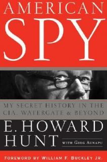   and Beyond by E. Howard Hunt and Greg Aunapu 2007, Hardcover