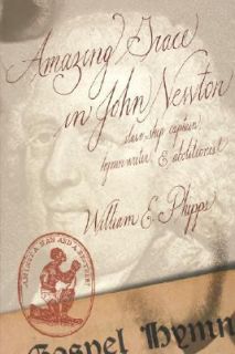 Newton Slave Ship Captain, Hymn Writer, and Abolitionist by William E 