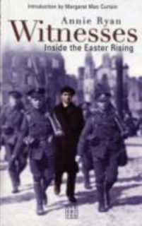 Witnesses Inside the Easter Rising by Annie Ryan 2005, Paperback 
