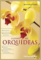 Cultivo de Orquideas Cultivation of Orchids by Ana Luisa Fischer 2007 