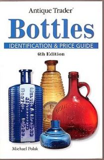 Antique Trader Bottles Identification & Price Guide Brand New & Free 