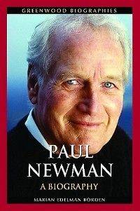 Paul Newman A Biography NEW by Marian Edelman Borden