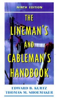 The Linemans and Cablemans Handbook by E. B. Kurtz and Thomas M 