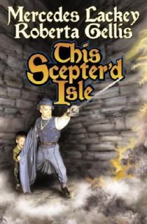 This Scepterd Isle by Roberta Gellis and Mercedes Lackey 2004 