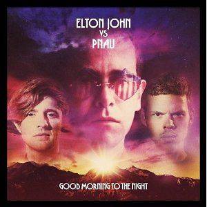 ELTON JOHN Vs PNAU GOOD MORNING TO THE NIGHT CD (2012)