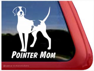 POINTER MOM ~ English Pointer High Quality Vinyl Dog Window Decal 
