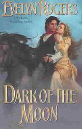 Dark of the Moon by Evelyn Rogers 2003, Paperback