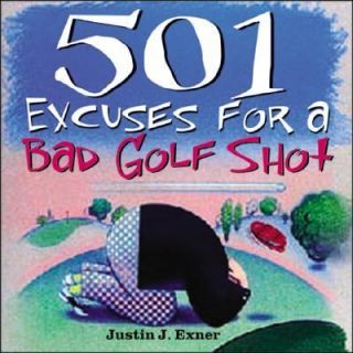   Excuses for a Bad Golf Shot by Justin J. Exner 2004, Paperback