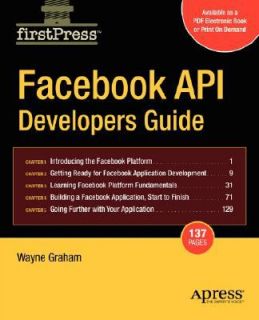 Facebook API Developers Guide by Wayne Graham 2008, Paperback, New 