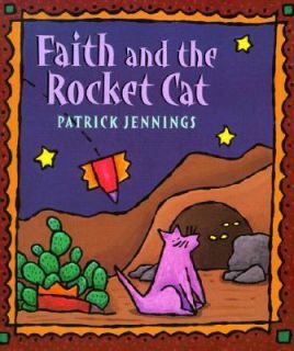 Faith and the Rocket Cat by Patrick Jennings 1998, Paperback