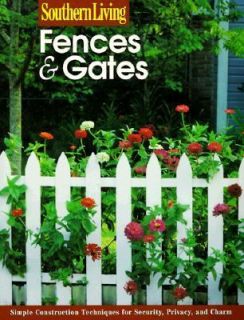 Southern Living Fences and Gates by Southern Living Editors 1999 