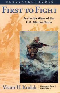 First to Fight An Inside View of the U. S. Marine Corps by Victor H 