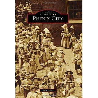 Phenix City (Images of America) (Images of America (Arcadia Publishing 