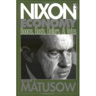 Nixons Economy  Booms,Busts,Dollars,and Votes 1st edition by Matusow 