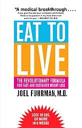 Eat to Live by Joel Fuhrman 2003, Hardcover