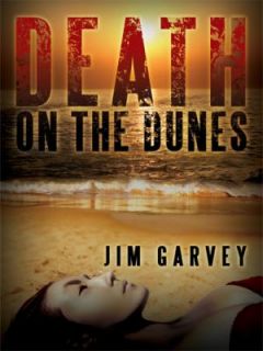 Death on the Dunes by Jim Garvey 2008, Paperback