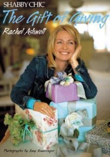 Shabby Chic The Gift of Giving by Rachel Ashwell 2001, Hardcover 